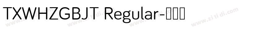 TXWHZGBJT Regular字体转换